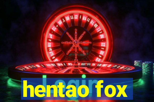 hentao fox